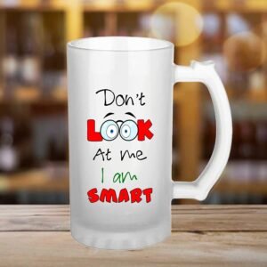 Transparent Beer Glass 450 ml | with Printed Funny Quotes - Don't Look at Me